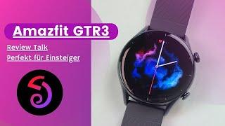 Amazfit GTR 3 I Review Talk I Perfekt für den Smartwatch Einsteiger ! I deutsch I 2022 I 4K