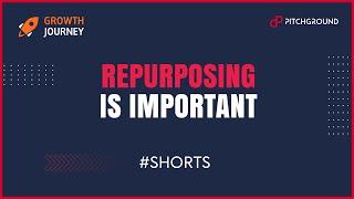 Repurposing is Important? | #shorts | Pitchground