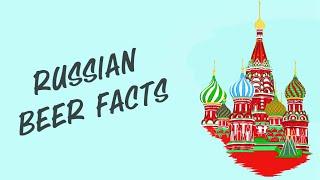 Russian Beer Facts | Get To Know | Castle Malting TV