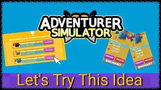 Let's Try This Idea  /||\  Adventurer Simulator [Roblox]