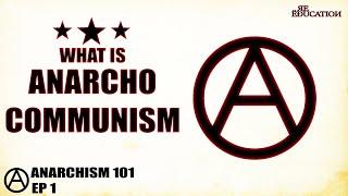 What is Anarcho-Communism?