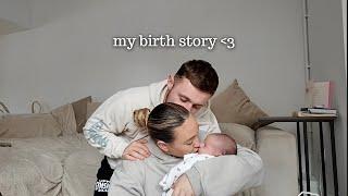 BIRTH STORY: honest + raw as a first time mum