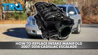 How to Replace Intake Manifold 2007-2014 Cadillac Escalade