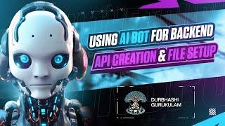 AI Bot for Backend API Creation | Durbhasi Gurukulam