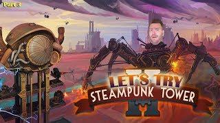 Let`s Try Steampunk Tower 2: Part 3