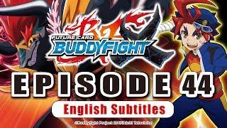 [Sub][Episode 44] Future Card Buddyfight X Animation