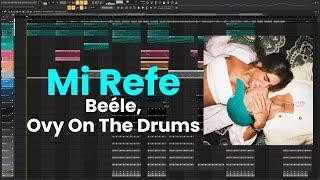 Mi Refe - Beéle, Ovy On The Drums (FL Studio Remake) + FREE FLP