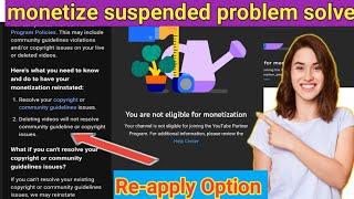 Monetization is suspend for your channel/monetization suspend disable Problem solve/Re-apply Option