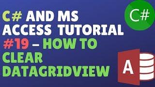 C# And Ms Access Database Tutorial #19 - How To Clear Datagridview