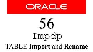 Oracle Database Tutorial 56:Data Pump impdp table and Duplicate (Remap_table ) table