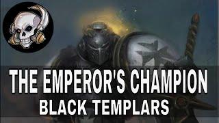 THE EMPERORS CHAMPION - BLACK TEMPLARS!