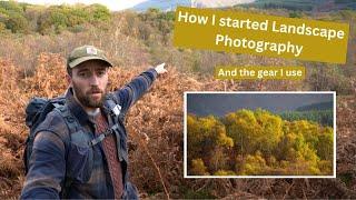 Why I started LANDSCAPE PHOTOGRAPHY and what GEAR I use