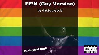 FE!N (Gay Version) - dat1quietkid   goofy/meme rap   TRAVIS SCOTT PLAYBOI CARTI Utopia