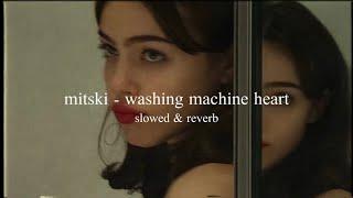 mitski - washing machine heart (slowed & reverb)༄