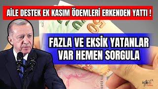 KASIM  AİLE DESTEK EK ÖDEMELER  ERKENDEN YATTI SORGULA ?