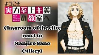 Classroom of the elite react to Mikey `|Tokyo Revengers|repost️|