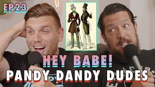 Pandy Dandy Dudes | Sal Vulcano & Chris Distefano Present: Hey Babe! | EP 23