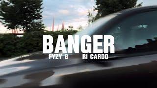 BANGER - Fyzy G ft. RI CARDO (Official Video)