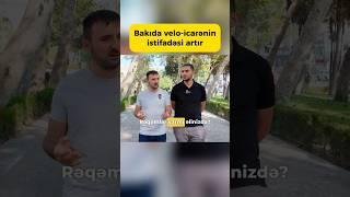 “Bakıda velosiped sürən yoxdur”