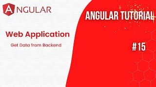 Angular Tutorial | E15 | Get data from Backend | 2023 | Front End Development