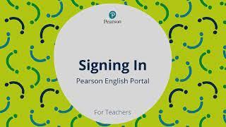 Pearson English Portal  for Teachers  Part 1  Signing In