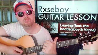 How To Play Leaving - Rxseboy, bootleg boy Heroe guitar tutorial (Beginner Lesson!)