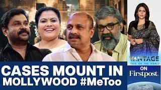 Mollywood Hit By Fresh Allegations; 17 Cases Registered So Far | Vantage with Palki Sharma