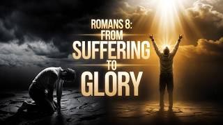 Romanos 8: Embracing Hope And Faith In Difficult Times | Verse by verse