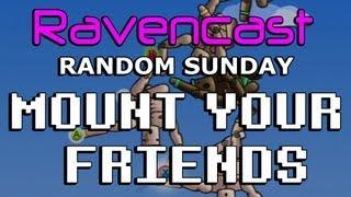 Random Sunday - Mount Your Friends - Friends with Benefits!