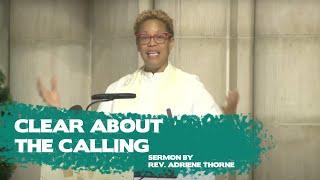 "Clear About the Calling" by Rev. Adriene Thorne | January 5, 2025