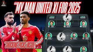 “My Dream Man United XI for 2025! SHOCK Inclusions Fans Won’t Like…”