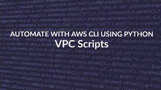 Automate VPC with AWS CLI using Python...