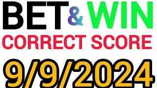 CORRECT SCORE PREDICTIONS TODAY 9/9/2024/FIXED MATCHES/FOOTBALL PREDICTIONS TODAY/SOCCER PREDICTIONS