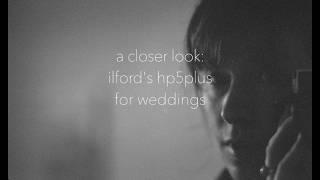 Highlights of ILFORD HP5PLUS for Wedding Photography