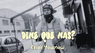 Relaxx - DIME QUE MAS? (Prod.Dalo)