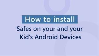 How to install Safes parent android and pair with Safes kid android