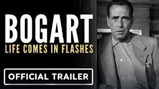 Bogart: Life Comes in Flashes - Official Trailer (2024) Documentary