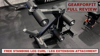 FULL REVIEW on the Gearforfit Free Standing Leg Curl/Leg Extension Attachment.