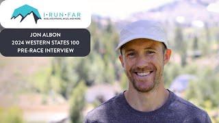 Jon Albon Pre-2024 Western States 100 Interview