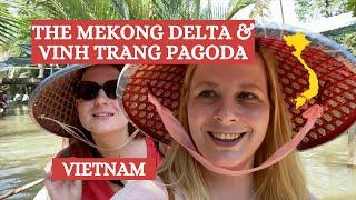 The Mekong Delta & Vinh Trang Pagoda: The South of Vietnam. Lesbian Travel Couple in Southeast Asia