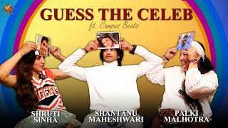 Guess The Celebrity challenge  | ft. Shantanu Maheshwari, Shruti Sinha, Palki Malhotra