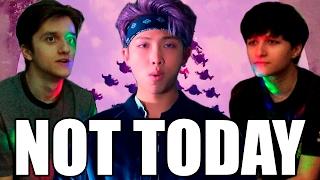 БРАТ СМОТРИТ K-POP | BTS - NOT TODAY | ПРОСТО ШОК!!