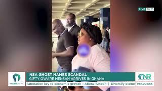 NSA Ghost Names Scandal: Gifty Oware Mensah Touches Down in Ghana