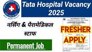 TATA HOSPITAL NURSING VACANCY ‼️ TATA HOSPITAL PERMANENT VACANCY NURSING AND PARMADICAL STAFF