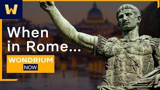 Exploring Ancient Rome and Acting Like Ancient Romans | Wondrium Now