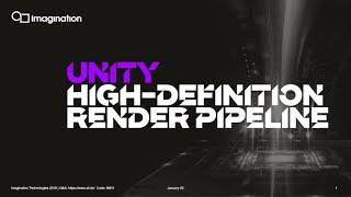 An Overview of the Unity High-Definition Render Pipeline