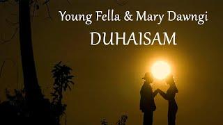 Young Fella & Mary Dawngi - DUHAISAM || DUHAISAM ALBUM (OFFICIAL MV)