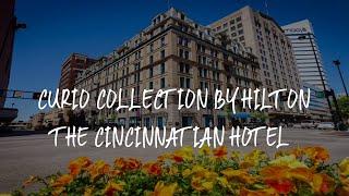 Curio Collection by Hilton The Cincinnatian Hotel Review - Cincinnati , United States of America