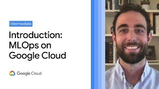 An introduction to MLOps on Google Cloud