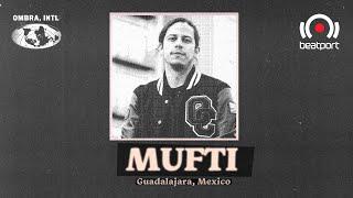 Mufti DJ set - OMBRA International | @Beatport Live